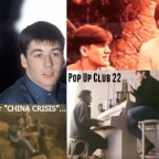 Pop Up Club n°22 – old but so modern China Crisis (tribute)